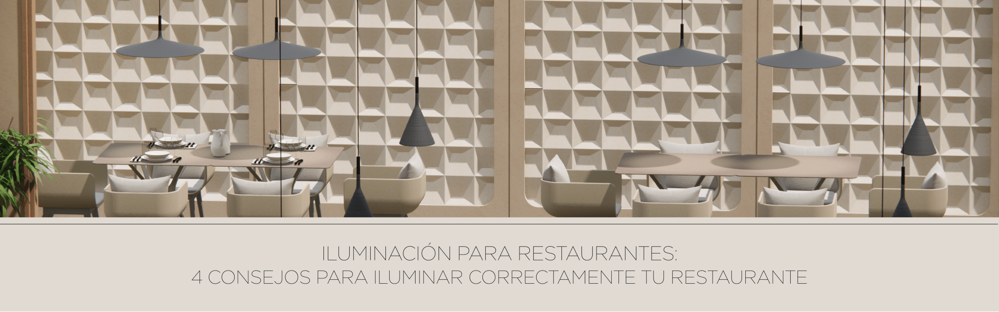 Iluminación para restaurantes: 4 consejos para iluminar correctamente tu restaurante - INKELT l Pensamos en forma